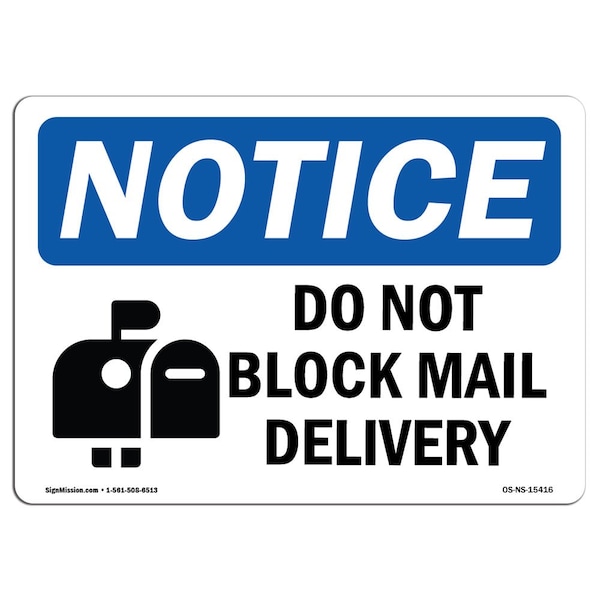 Safety Sign, OSHA Notice, 18" Height, NOTICE Do Not Block Mail Delivery Sign With Symbol, Landscape